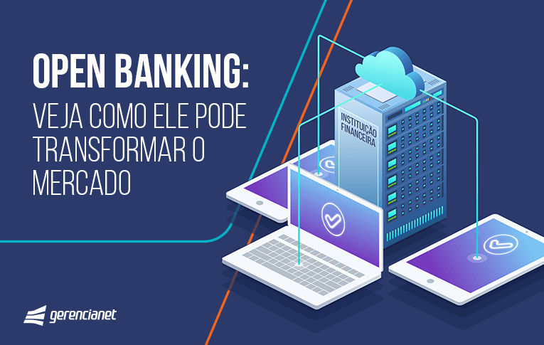 Open Banking Brasil: entenda como ele funcionará na prática